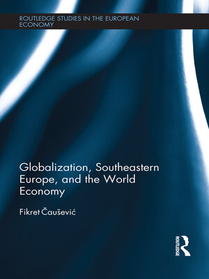 cover image of Globalization, Southeastern Europe, and the World Economy